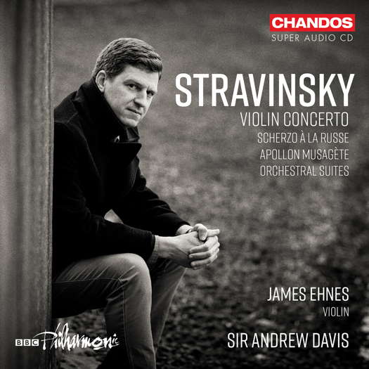 Stravinsky: Violin Concerto; Scherzo à la Russe; Apollon Musagète; Orchestral Suites. © 2024 Chandos Records Ltd (CHSA 5340)