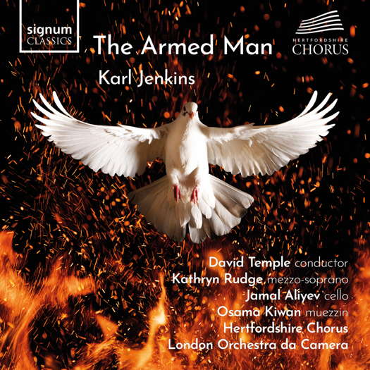 Karl Jenkins: The Armed Man. Soloists; Hertfordshire Chorus; London Orchestra da Camera / David Temple. © 2024 Signum Records Ltd