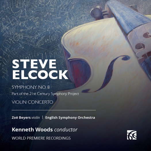 Steve Elcock: Symphony No 8; Violin Concerto. © 2024 Wyastone Estate Ltd