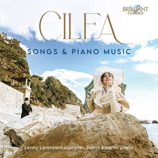 Cilea: Songs & Piano Music. © 2024 Brilliant Classics (96734)