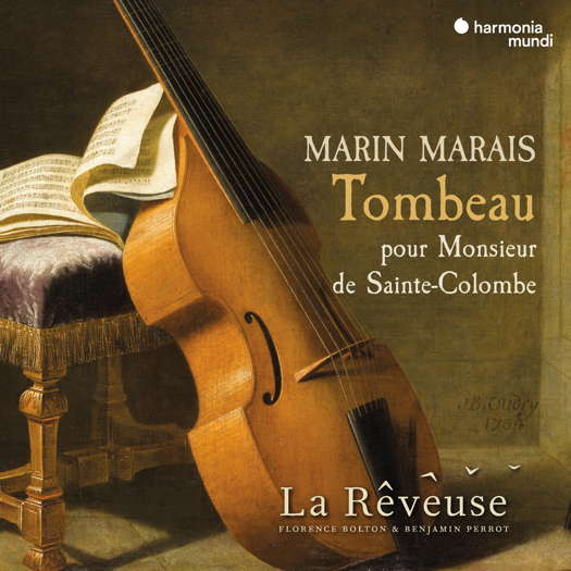 Marin Marais: Tombeau pour Monsieur de Sainte-Colombe. La Rêveuse. © 2024 Harmonia Mundi Musique SAS