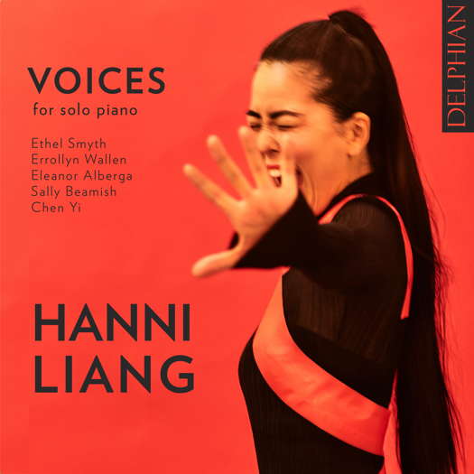 Voices for Solo Piano - Hanni Liang. Ethel Smyth, Errollyn Wallen, Eleanor Alberga, Sally Beamish, Chen Yi. © 2024 Delphian Records