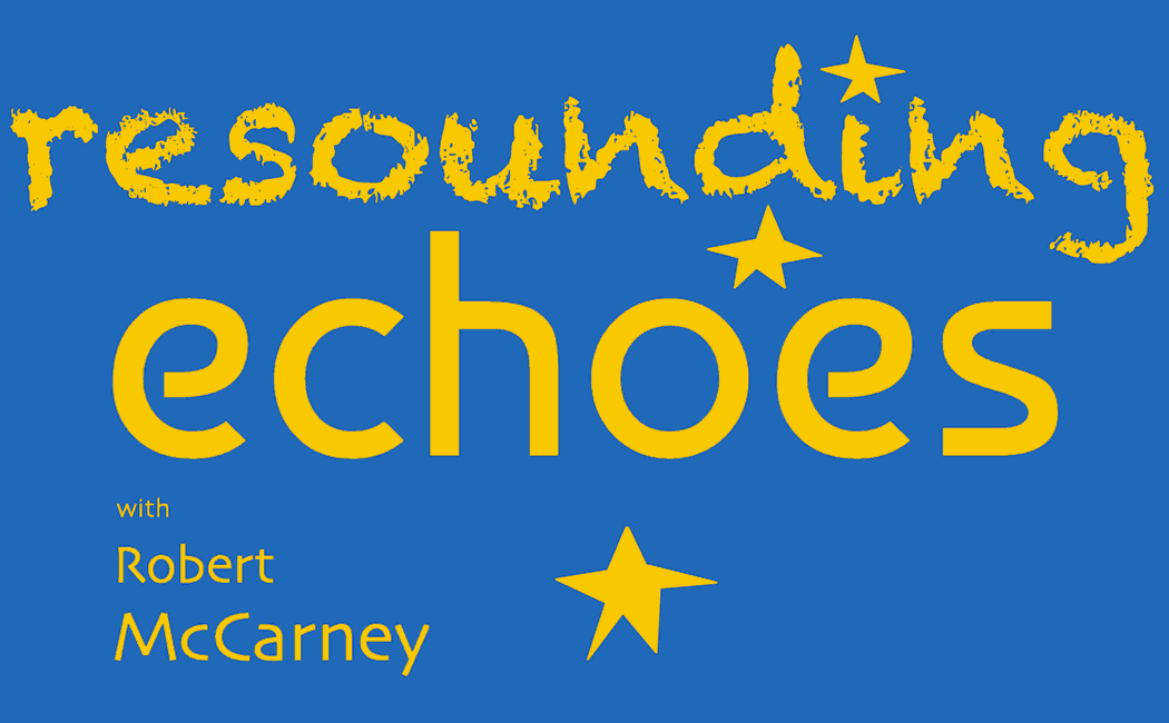 RESOUNDING ECHOES with Robert McCarney