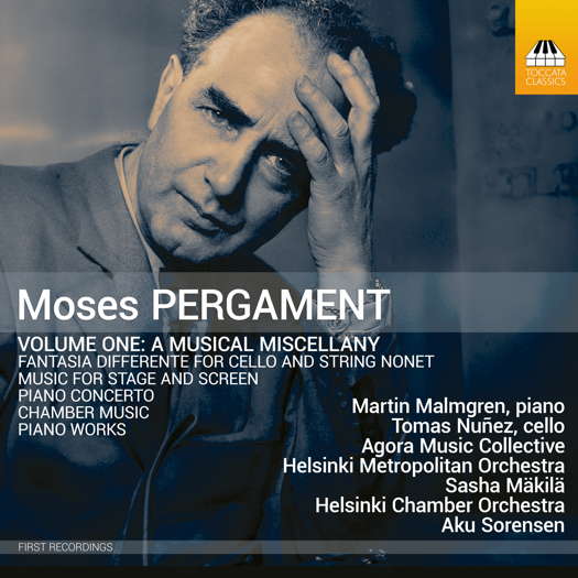 Moses Pergament Volume One - A Musical Miscellany. © 2024 Toccata Classics (TOCC0728)