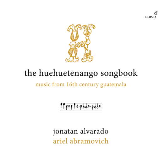 The Huehuetenango Songbook - Music from 16th century Guatemala. Jonatan Alvarado; Ariel Abramovich. © 2024 Note 1 Music GmbH