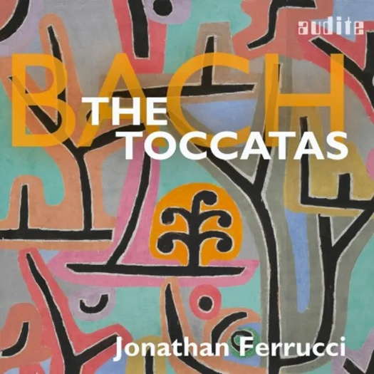 Bach: The Toccatas - Jonathan Ferruci. © 2025 Ludger Böckenhoff (AUDITE97826)