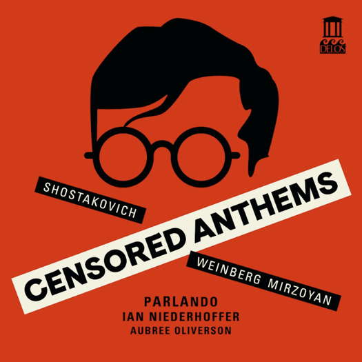 Censored Anthems - Shostakovich, Weinberg, Mirzoyan. © 2025 Delos Productions Inc (DE6310)