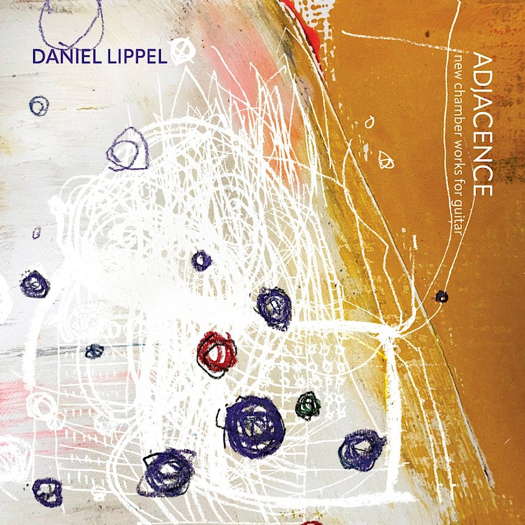 Daniel Lippel: Adjacence - new chamber works for guitar. © 2024 New Focus Recordings
