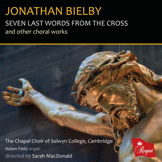 Jonathan Bielby: Seven Last Words from the Cross (REGCD594)