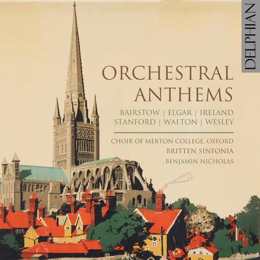Orchestral Anthems Vol 2 - Bairstow, Elgar, Ireland, Stanford, Walton, Wesley. © 2025 Delphian Records Ltd (DCD34351)