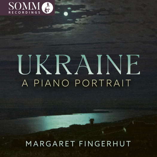 Ukraine - A Piano Portrait. © 2025 Somm Recordings (SOMMCD 0701)