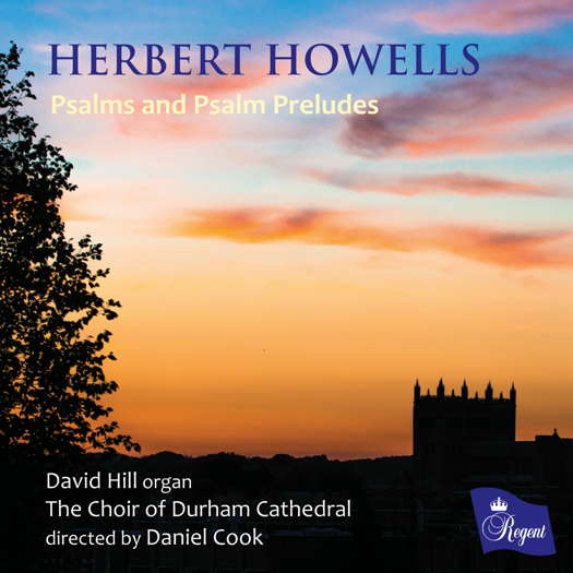 Herbert Howells: Psalms and Psalm Preludes